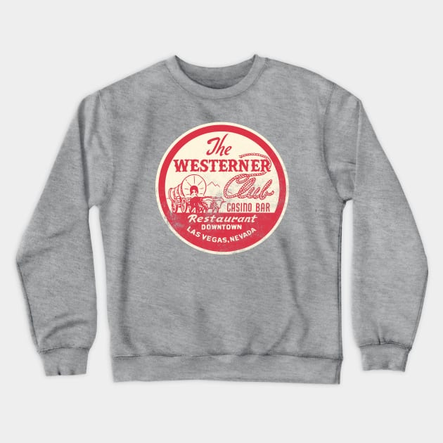 Retro Vintage the Westerner Club Casino Las Vegas Crewneck Sweatshirt by StudioPM71